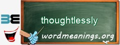 WordMeaning blackboard for thoughtlessly
